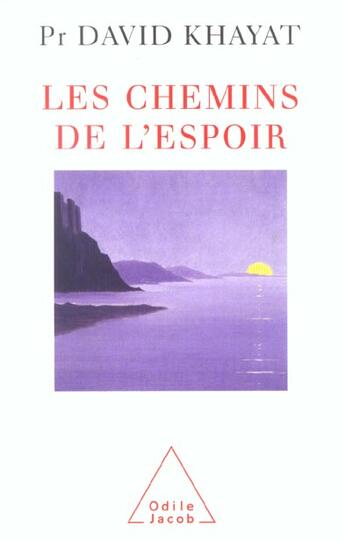 Couverture du livre « Les chemins de l'espoir » de David Khayat aux éditions Odile Jacob