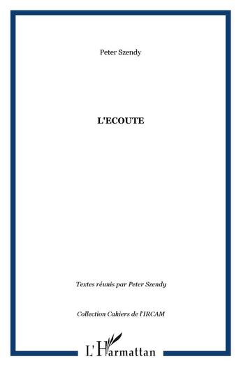 Couverture du livre « L'ECOUTE » de Peter Szendy aux éditions L'harmattan