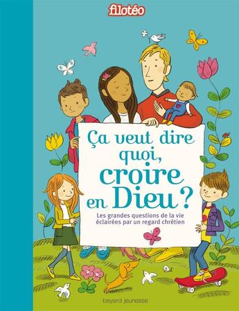 Couverture du livre « Ça veut dire quoi, croire en Dieu ? » de  aux éditions Bayard Jeunesse