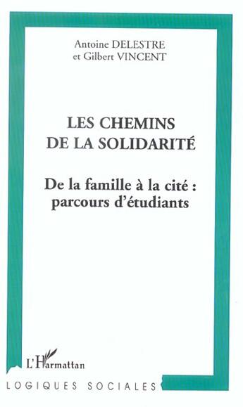 Couverture du livre « Les chemins de la solidarite - de la famille a la cite : parcours d'etudiants » de Gilbert/Delestre aux éditions L'harmattan