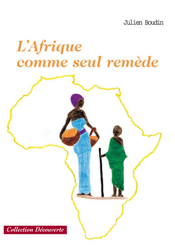 Couverture du livre « LAfrique comme seul remède » de Julien Boudin aux éditions Societe Des Ecrivains