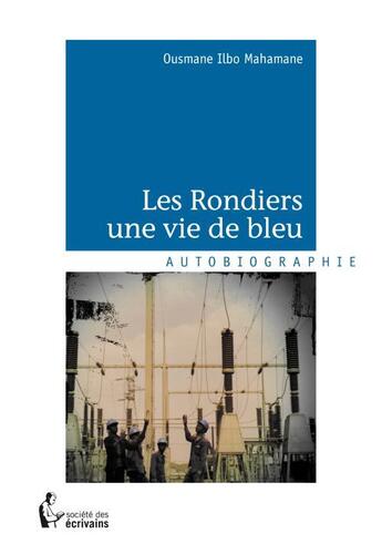 Couverture du livre « Les rondiers, une vie de bleu » de Ousmane Ilbo Mahamane aux éditions Societe Des Ecrivains