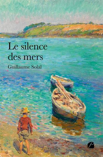 Couverture du livre « Le silence des mers » de Guillaume Solal aux éditions Editions Du Panthéon