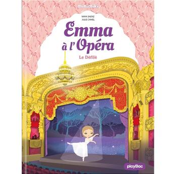 Couverture du livre « Emma à l'Opéra Tome 3 : Le Défilé » de Julie Camel et Maya Saenz aux éditions Play Bac