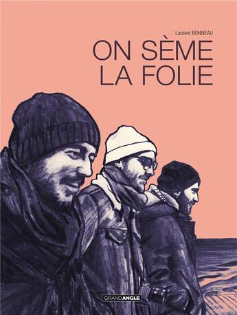 Couverture du livre « On sème la folie » de Laurent Bonneau aux éditions Bamboo