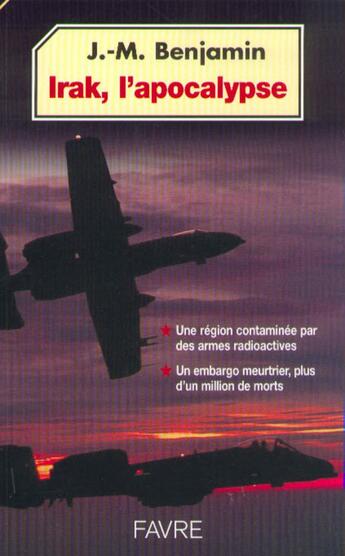 Couverture du livre « Irak, l'apocalypse » de Jean-Marie Benjamin aux éditions Favre