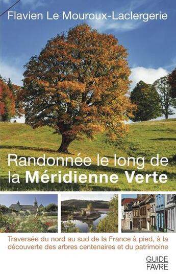 Couverture du livre « Randonnée le long de la méridienne verte » de Flavien Le Mouroux aux éditions Favre