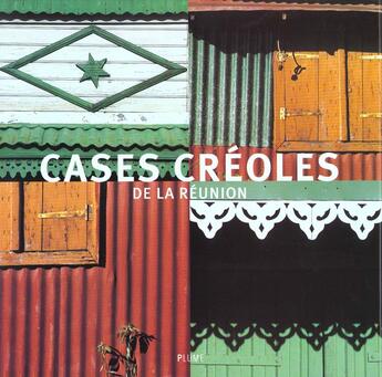 Couverture du livre « Cases Creoles » de Gabriel Jonqueres D'Oriola et Sylvie Reol et Bernard Leveneur et Michel Wattin aux éditions Flammarion