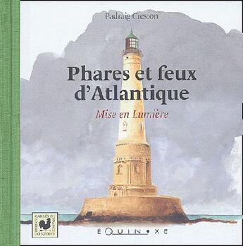 Couverture du livre « Phares et feux d'atlantique - mise en lumiere » de Padraig Creston aux éditions Equinoxe