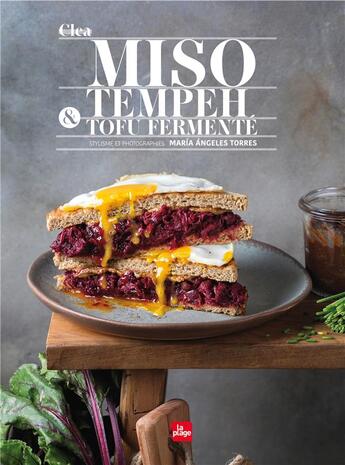 Couverture du livre « Miso, tempeh et tofu fermenté » de Clea aux éditions La Plage