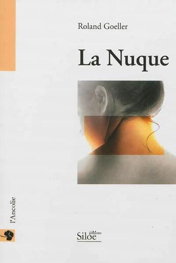 Couverture du livre « La nuque » de Roland Goeller aux éditions Siloe