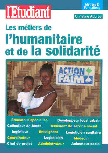 Couverture du livre « Les métiers et formations de l'humanitaire et de la solidarité » de Christine Aubree aux éditions L'etudiant