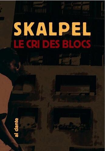 Couverture du livre « Le cri des blocs » de Skalpel aux éditions Al Dante