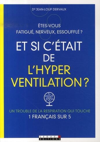 Couverture du livre « Êtes-vous fatigué, nerveux, essoufflé ? et si c'était de l'hyperventilation ? » de Jean-Loup Dervaux aux éditions Leduc