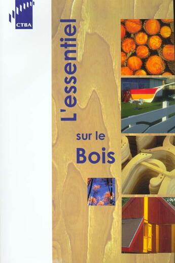 Couverture du livre « L'essentiel du bois » de Dulbecco aux éditions Ctba