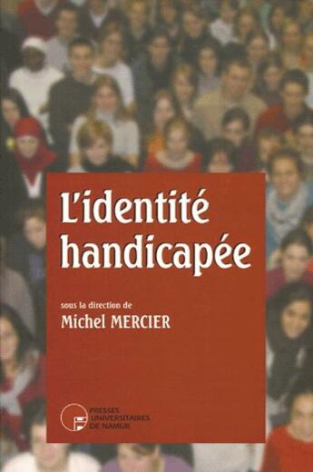 Couverture du livre « L'identité handicapée » de Mercier Michel aux éditions Pu De Namur