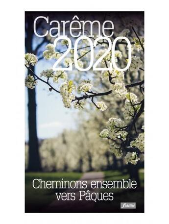 Couverture du livre « Cheminons ensemble vers Pâques ; carême (édition 2020) » de Anne Brisbois et Marie-Annette Balon-Perin aux éditions Fidelite