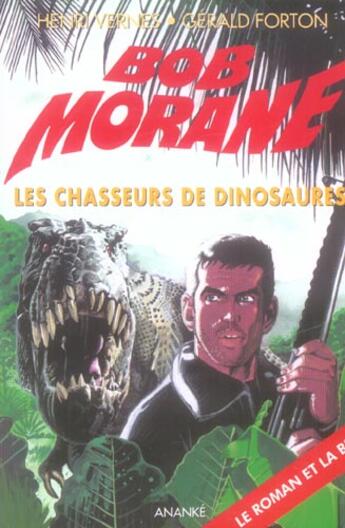 Couverture du livre « Bob Morane ; les chasseurs de dinosaures » de Henri Vernes aux éditions Ananke