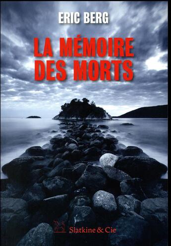 Couverture du livre « La mémoire des morts » de Eric Berg aux éditions Slatkine Et Cie