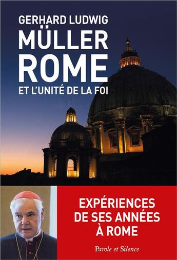 Couverture du livre « Rome et l'unité de la foi » de Gerhard Ludwig Muller aux éditions Parole Et Silence