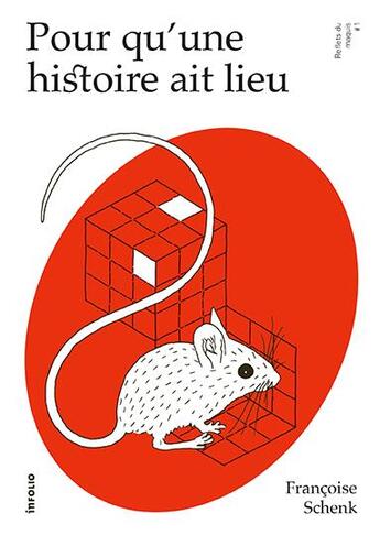 Couverture du livre « Pour qu'une histoire ait lieu » de Francoise Schenk aux éditions Infolio