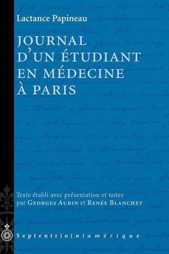 Couverture du livre « Journal d'un étudiant en médecine à Paris » de Lactance Papineau aux éditions Pu Du Septentrion