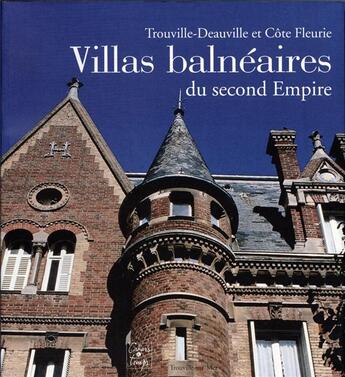 Couverture du livre « Villas balnéaires du second Empire ; Trouville-Deauville et côte fleurie » de  aux éditions Cahiers Du Temps