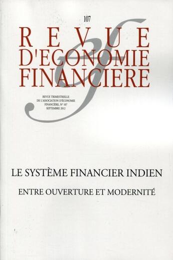 Couverture du livre « Revue d'économie financière n.107 : le système financier indien ; entre ouverture et modrenité » de Revue D'Economie Financiere aux éditions Association D'economie Financiere