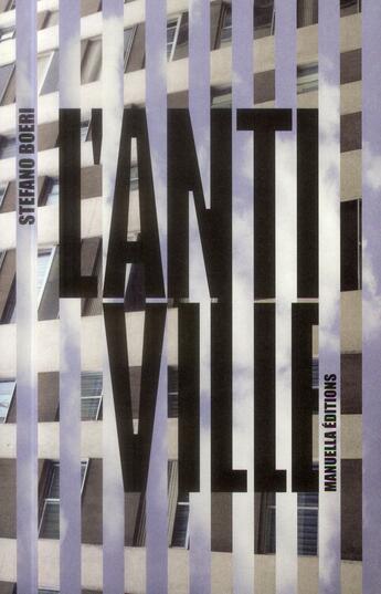 Couverture du livre « L'anti-ville » de Stefano Boeri aux éditions Manuella