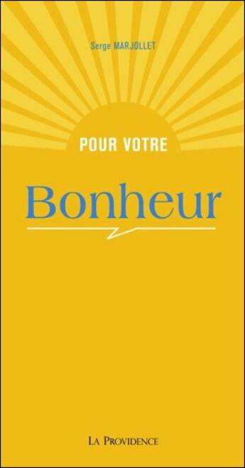 Couverture du livre « Pour votre bonheur » de Serge Marjollet aux éditions Providence