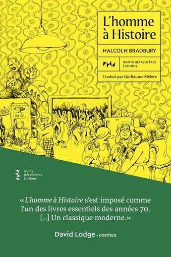 Couverture du livre « L'homme à histoire » de Malcolm Bradbury aux éditions Monts Metalliferes