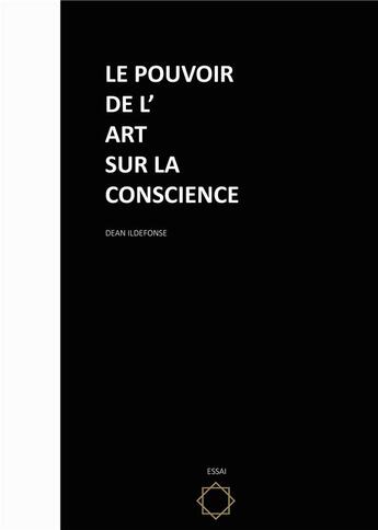 Couverture du livre « Le pouvoir de l'art sur la conscience - l art d une vie nouvelle » de Ildefonse Dean aux éditions Dean Ildefonse