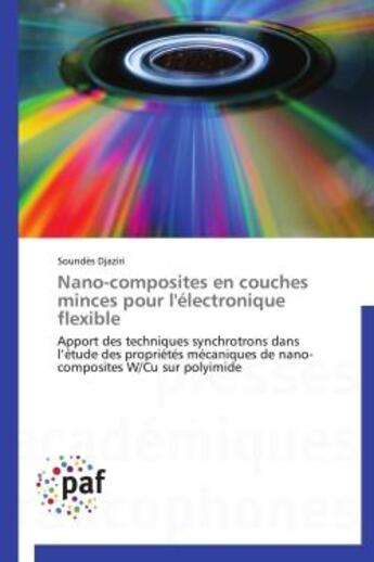 Couverture du livre « Nano-composites en couches minces pour l'electronique flexible - apport des techniques synchrotrons » de Djaziri Soundes aux éditions Presses Academiques Francophones