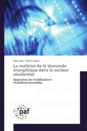 Couverture du livre « La maitrise de la demande energetique dans le secteur residentiel - approches de modelisations multi » de Jridi/Nouri aux éditions Presses Academiques Francophones