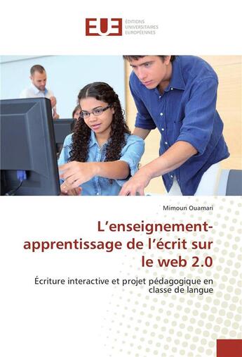 Couverture du livre « L'enseignement-apprentissage de l'écrit sur le web 2.0 » de Mimoun Ouamari aux éditions Editions Universitaires Europeennes