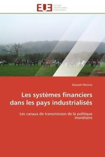 Couverture du livre « Les systemes financiers dans les pays industrialises - les canaux de transmission de la politique mo » de Marone Massaer aux éditions Editions Universitaires Europeennes