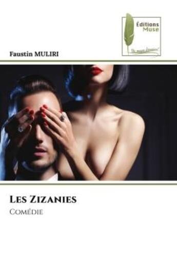 Couverture du livre « Les Zizanies : Comédie » de Faustin Muliri aux éditions Muse