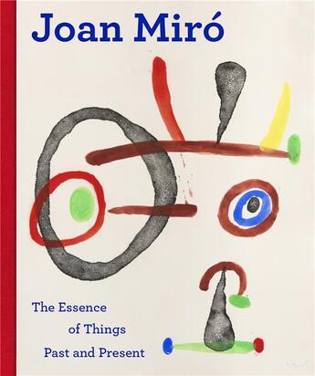 Couverture du livre « Joan Miró : the essence of things past and present » de  aux éditions Snoeck Gent