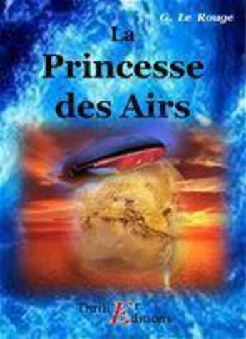 Couverture du livre « La princesse des airs » de Gustave Le Rouge aux éditions Thriller Editions