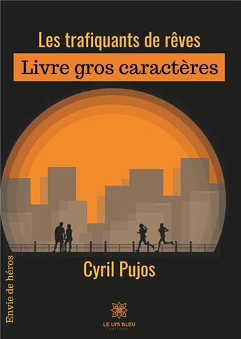 Couverture du livre « Les trafiquants de rêves ; gros caractères » de Pierre Boulanger aux éditions Le Lys Bleu