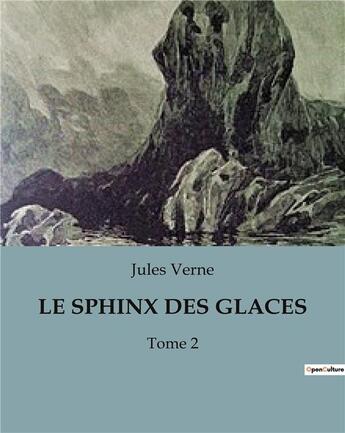 Couverture du livre « LE SPHINX DES GLACES : Tome 2 » de Jules Verne aux éditions Culturea