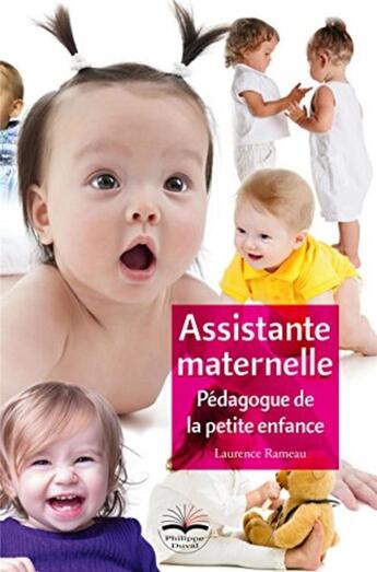 Couverture du livre « Assistante maternelle ; pédagogue de la petite enfance » de Laurence Rameau aux éditions Philippe Duval
