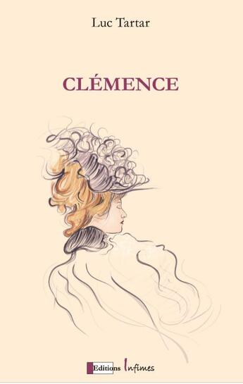 Couverture du livre « Clémence » de Luc Tartar aux éditions Infimes