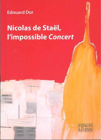 Couverture du livre « Nicolas de Staël, l'impossible concert » de Edouard Dor aux éditions Espaces & Signes