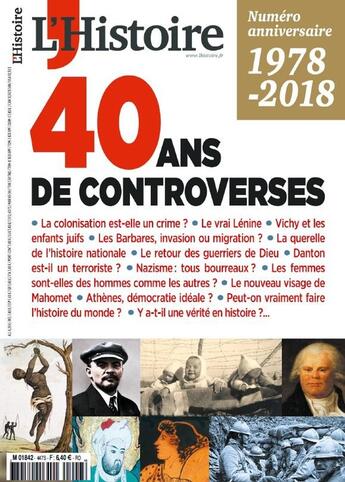 Couverture du livre « L'histoire n 447 40 ans de controverses - mai 2018 » de  aux éditions L'histoire