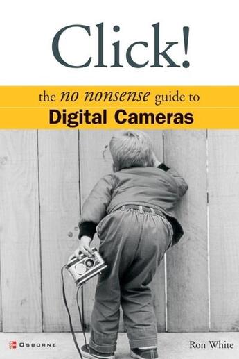 Couverture du livre « Click! - digital cameras » de Ron White aux éditions Mcgraw-hill Education