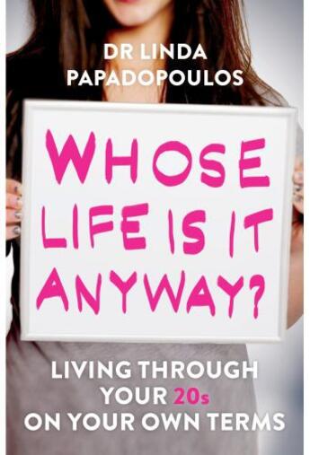 Couverture du livre « Whose Life Is It Anyway? » de Papadopoulos Linda aux éditions Little Brown Book Group Digital