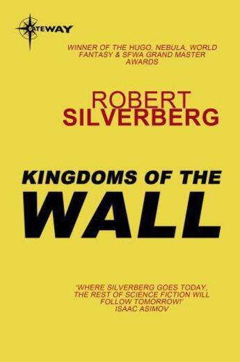 Couverture du livre « Kingdoms of the Wall » de Robert Silverberg aux éditions Orion Digital