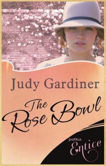 Couverture du livre « The Rose Bowl » de Gardiner Judy aux éditions Little Brown Book Group Digital