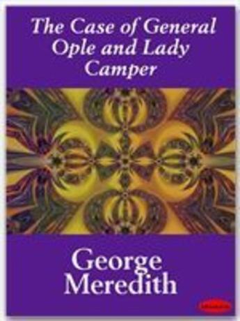 Couverture du livre « The Case of General Ople and Lady Camper » de George Meredith aux éditions Ebookslib